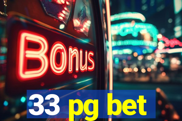 33 pg bet